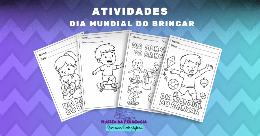 ATIVIDADES DIA MUNDIAL DO BRINCAR
